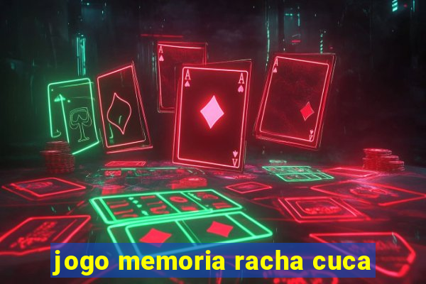 jogo memoria racha cuca